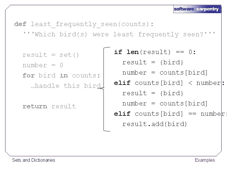 def least_frequently_seen(counts): '''Which bird(s) were least frequently seen? ''' result = set() number =