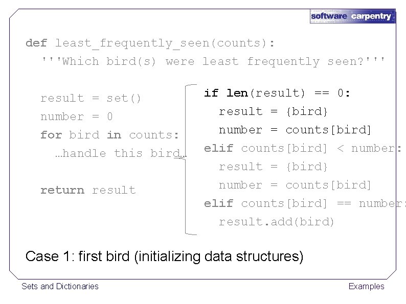 def least_frequently_seen(counts): '''Which bird(s) were least frequently seen? ''' result = set() number =