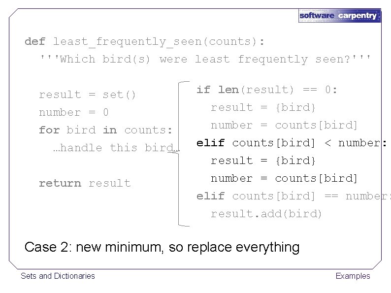 def least_frequently_seen(counts): '''Which bird(s) were least frequently seen? ''' result = set() number =