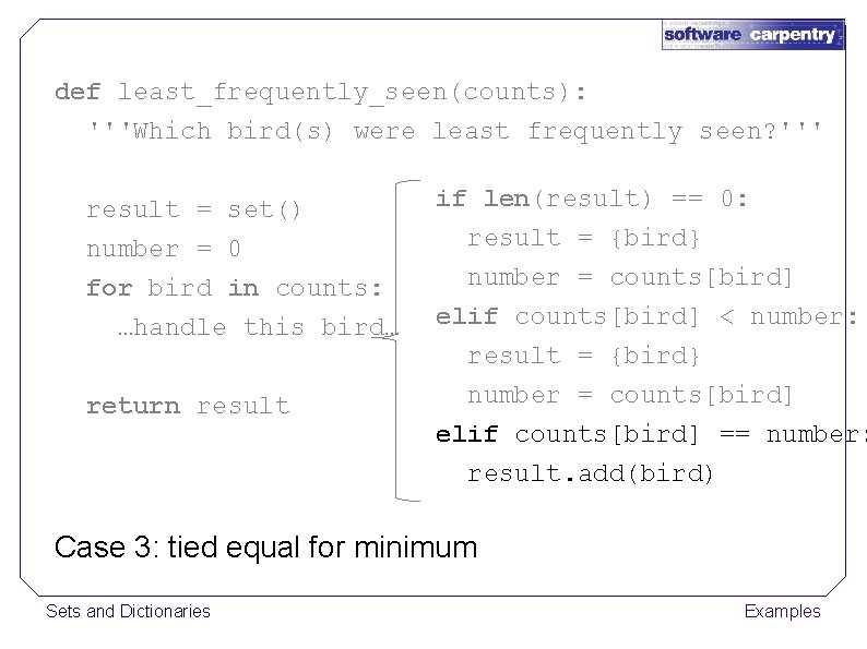 def least_frequently_seen(counts): '''Which bird(s) were least frequently seen? ''' result = set() number =