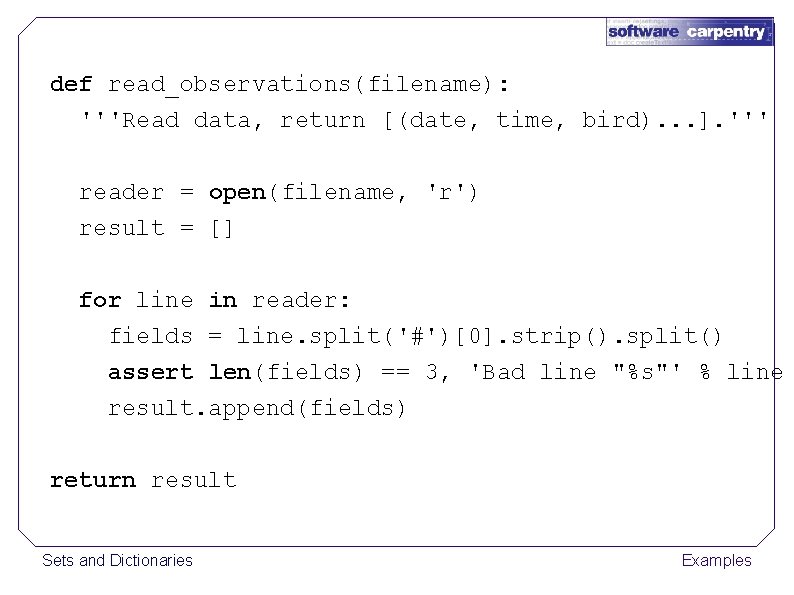 def read_observations(filename): '''Read data, return [(date, time, bird). . . ]. ''' reader =