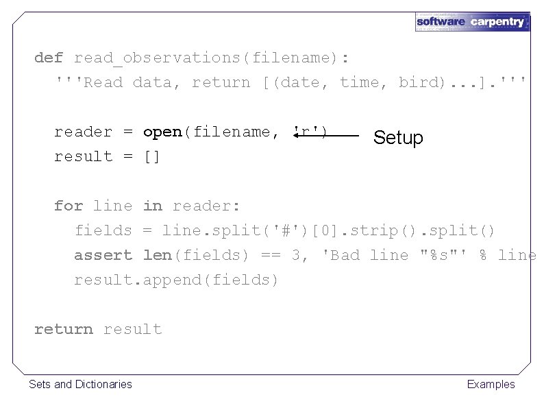 def read_observations(filename): '''Read data, return [(date, time, bird). . . ]. ''' reader =