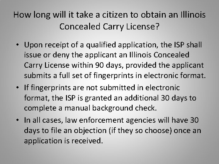 How long will it take a citizen to obtain an Illinois Concealed Carry License?