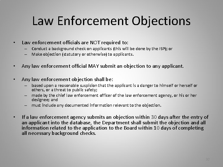 Law Enforcement Objections • Law enforcement officials are NOT required to: – Conduct a