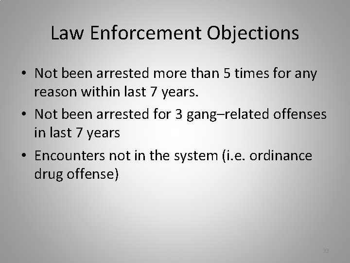 Law Enforcement Objections • Not been arrested more than 5 times for any reason