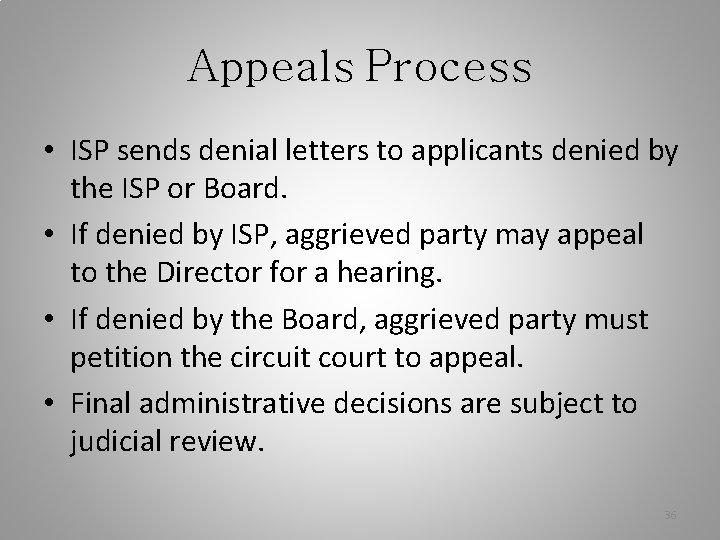 Appeals Process • ISP sends denial letters to applicants denied by the ISP or