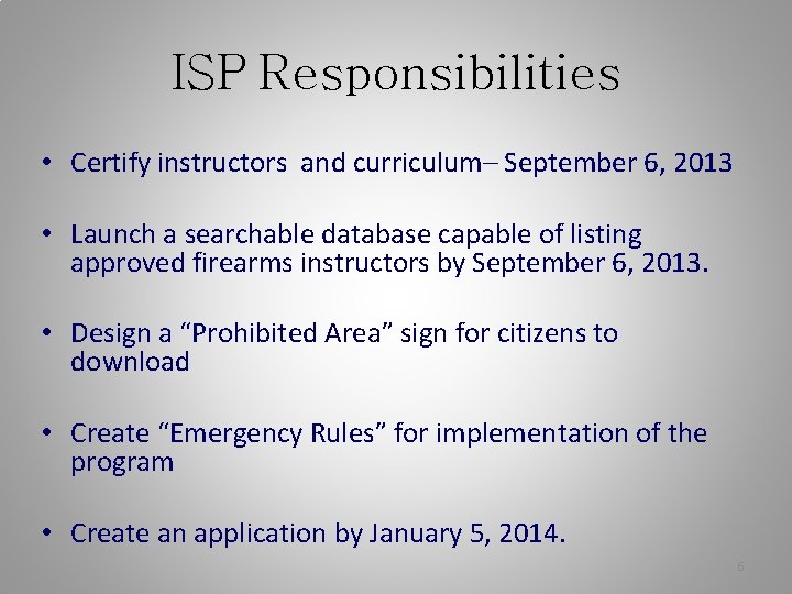 ISP Responsibilities • Certify instructors and curriculum– September 6, 2013 • Launch a searchable