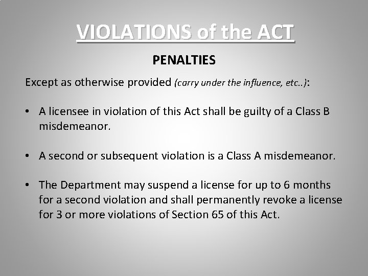 VIOLATIONS of the ACT PENALTIES Except as otherwise provided (carry under the influence, etc.