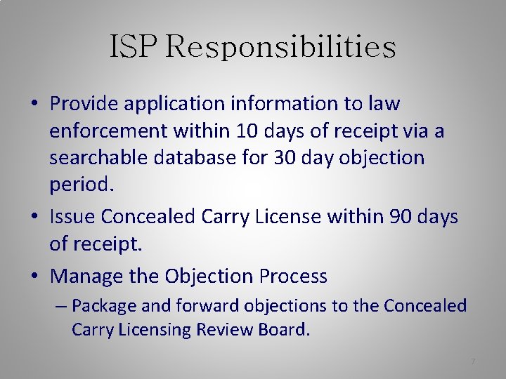 ISP Responsibilities • Provide application information to law enforcement within 10 days of receipt