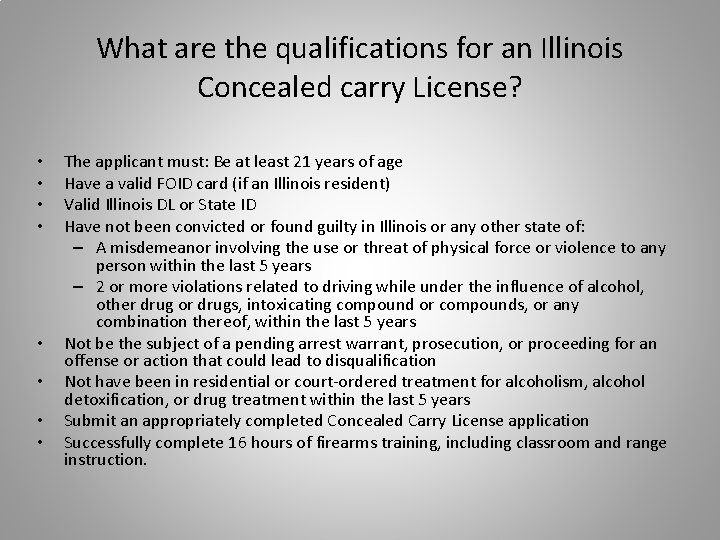 What are the qualifications for an Illinois Concealed carry License? • • The applicant