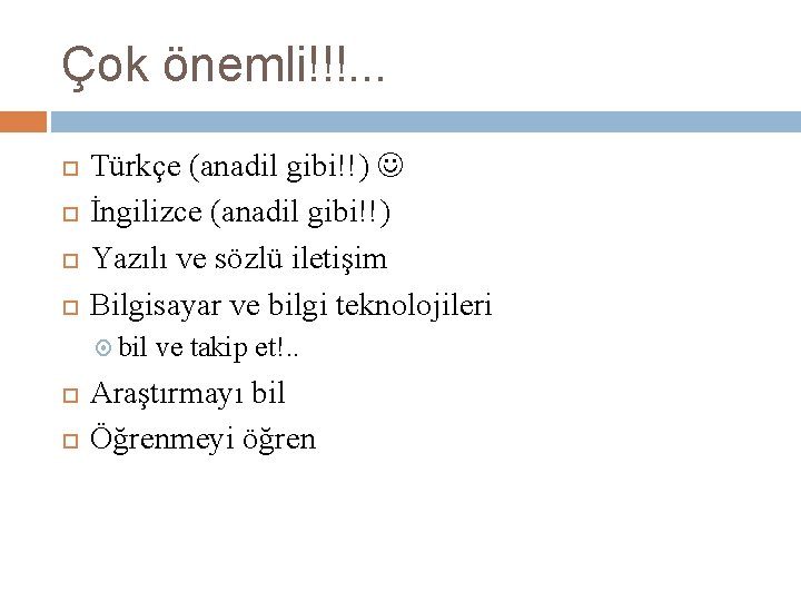 Çok önemli!!!. . . Türkçe (anadil gibi!!) İngilizce (anadil gibi!!) Yazılı ve sözlü iletişim