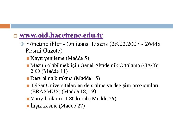  www. oid. hacettepe. edu. tr Yönetmelikler Resmi Gazete) Kayıt - Önlisans, Lisans (28.