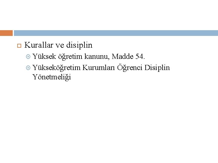  Kurallar ve disiplin Yüksek öğretim kanunu, Madde 54. Yükseköğretim Kurumları Öğrenci Disiplin Yönetmeliği