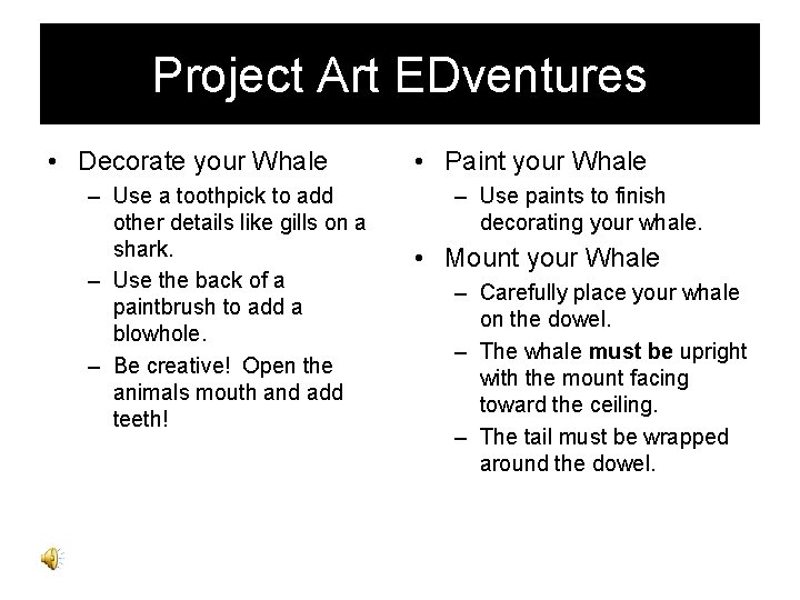 Project Art EDventures • Decorate your Whale – Use a toothpick to add other
