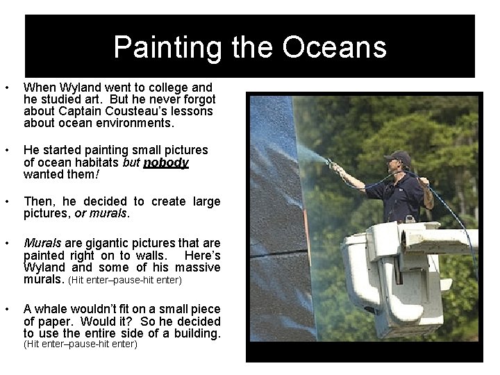 Painting the Oceans • When Wyland went to college and he studied art. But
