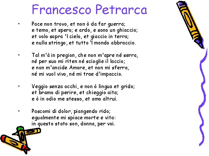 Francesco Petrarca • Pace non trovo, et non ò da far guerra; e temo,