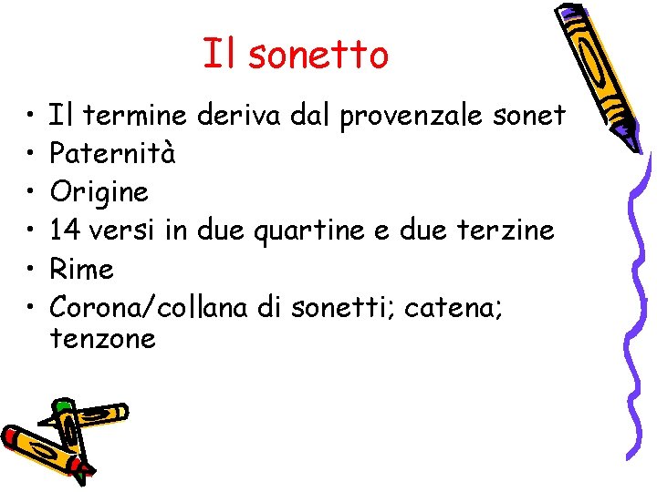 Il sonetto • • • Il termine deriva dal provenzale sonet Paternità Origine 14