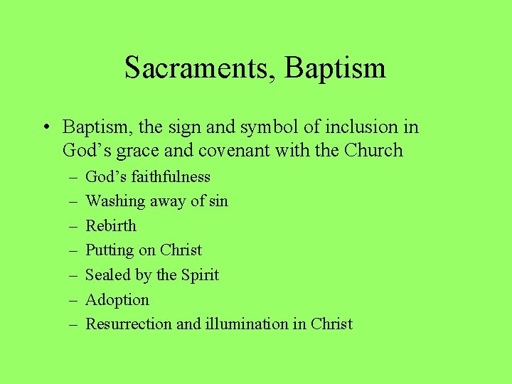 Sacraments, Baptism • Baptism, the sign and symbol of inclusion in God’s grace and