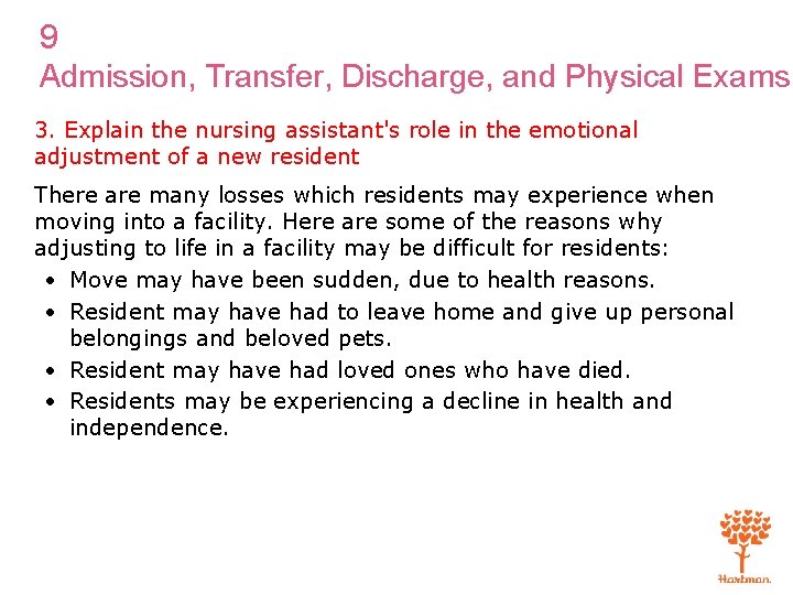 9 Admission, Transfer, Discharge, and Physical Exams 3. Explain the nursing assistant's role in