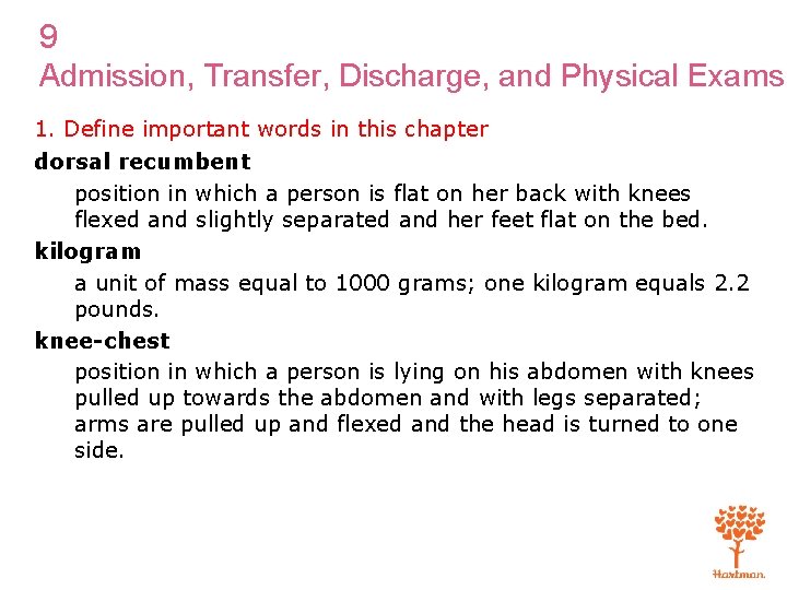 9 Admission, Transfer, Discharge, and Physical Exams 1. Define important words in this chapter