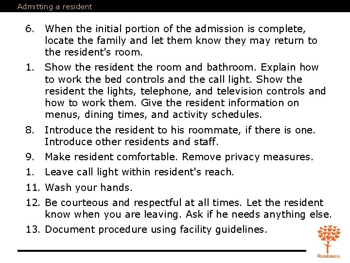 Admitting a resident 6. When the initial portion of the admission is complete, locate