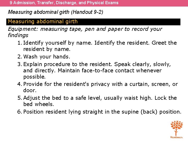 9 Admission, Transfer, Discharge, and Physical Exams Measuring abdominal girth (Handout 9 -2) Measuring