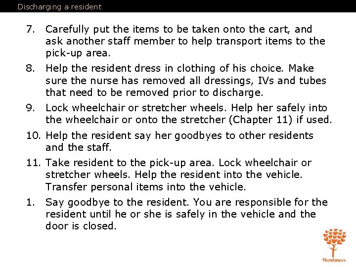 Discharging a resident 7. Carefully put the items to be taken onto the cart,