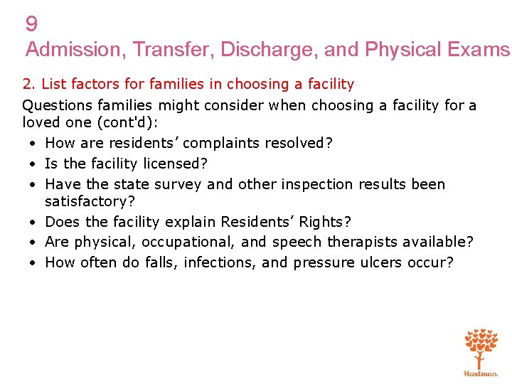 9 Admission, Transfer, Discharge, and Physical Exams 2. List factors for families in choosing