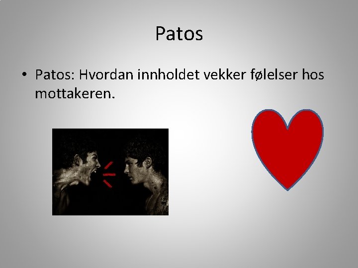 Patos • Patos: Hvordan innholdet vekker følelser hos mottakeren. 