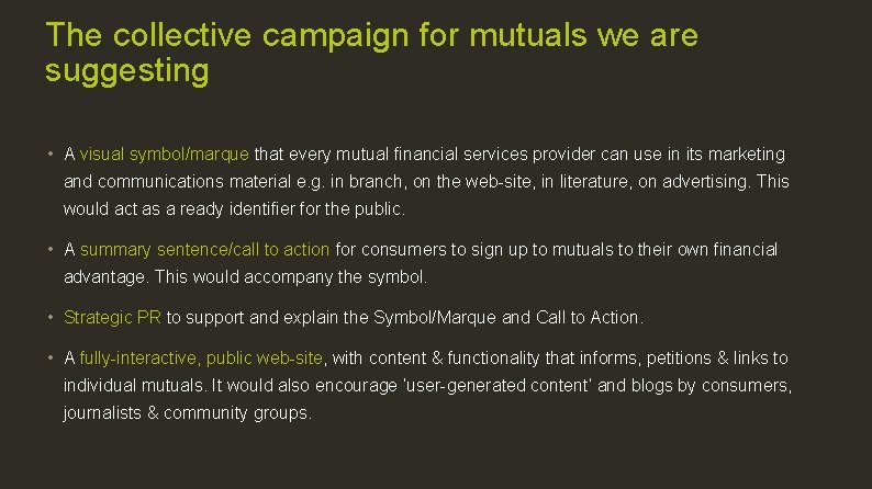 The collective campaign for mutuals we are suggesting • A visual symbol/marque that every