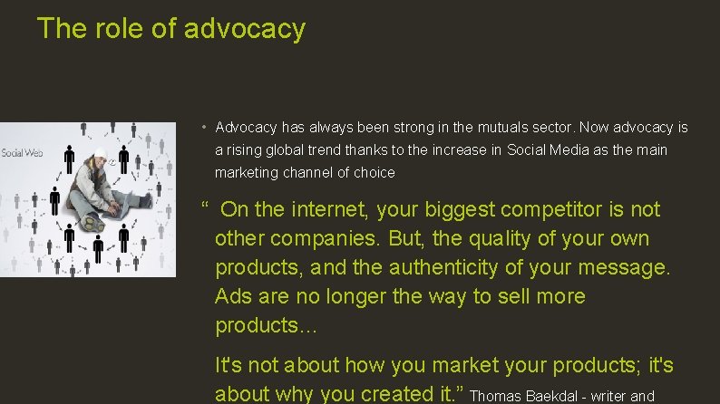 The role of advocacy • Advocacy has always been strong in the mutuals sector.