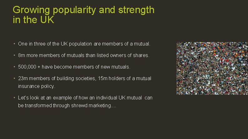 Growing popularity and strength in the UK • One in three of the UK