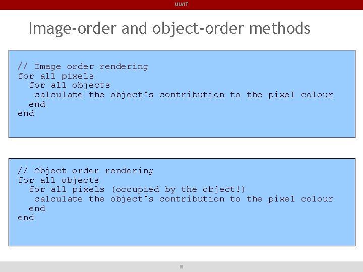 UU/IT Image-order and object-order methods // Image order rendering for all pixels for all UU/IT Image-order and object-order methods // Image order rendering for all pixels for all