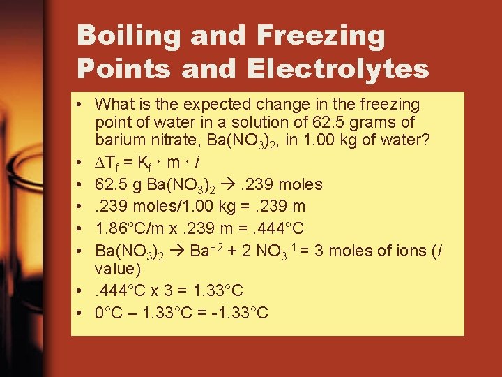 Boiling and Freezing Points and Electrolytes • What is the expected change in the Boiling and Freezing Points and Electrolytes • What is the expected change in the