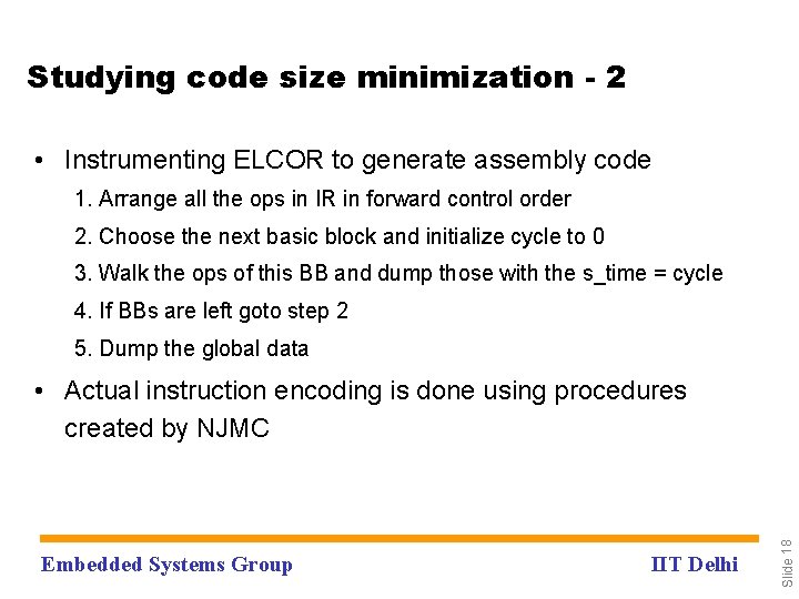 Studying code size minimization - 2 • Instrumenting ELCOR to generate assembly code 1.