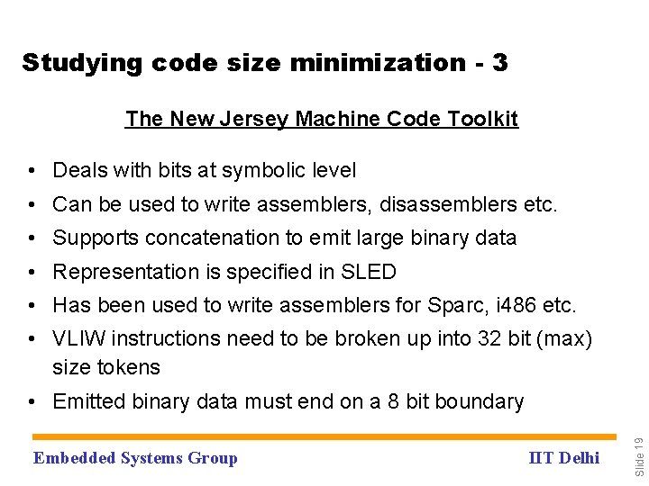 Studying code size minimization - 3 The New Jersey Machine Code Toolkit • Deals