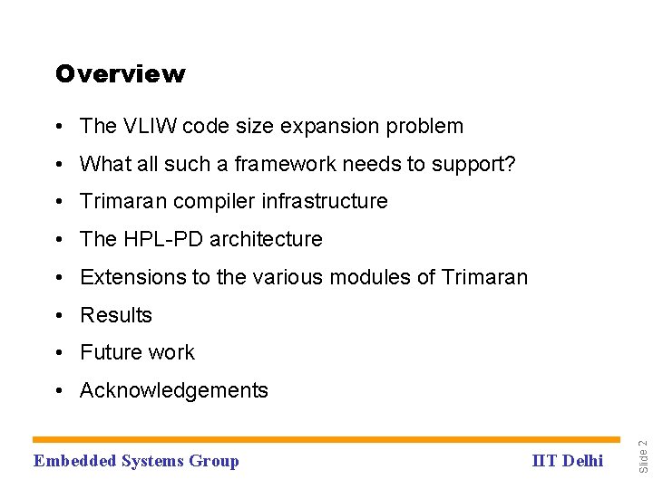 Overview • The VLIW code size expansion problem • What all such a framework