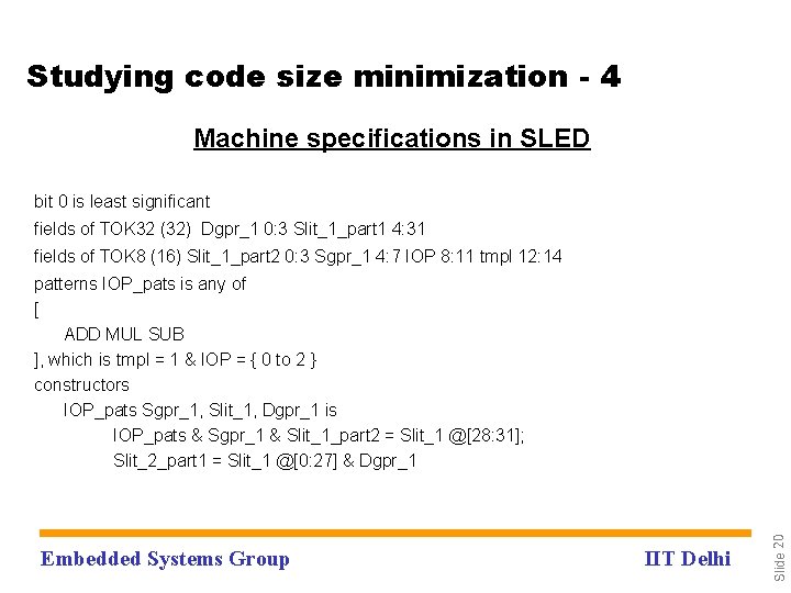 Studying code size minimization - 4 Machine specifications in SLED bit 0 is least