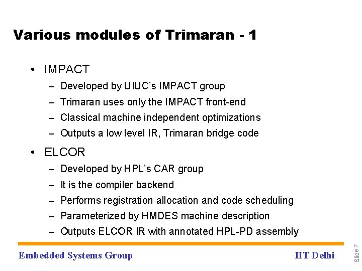 Various modules of Trimaran - 1 • IMPACT – Developed by UIUC’s IMPACT group