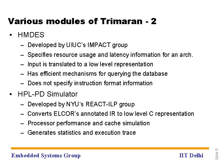 Various modules of Trimaran - 2 • HMDES – Developed by UIUC’s IMPACT group