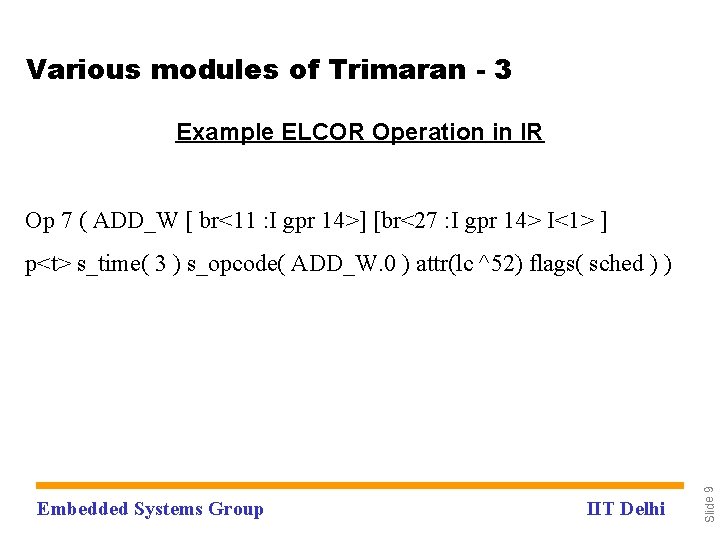 Various modules of Trimaran - 3 Example ELCOR Operation in IR Op 7 (