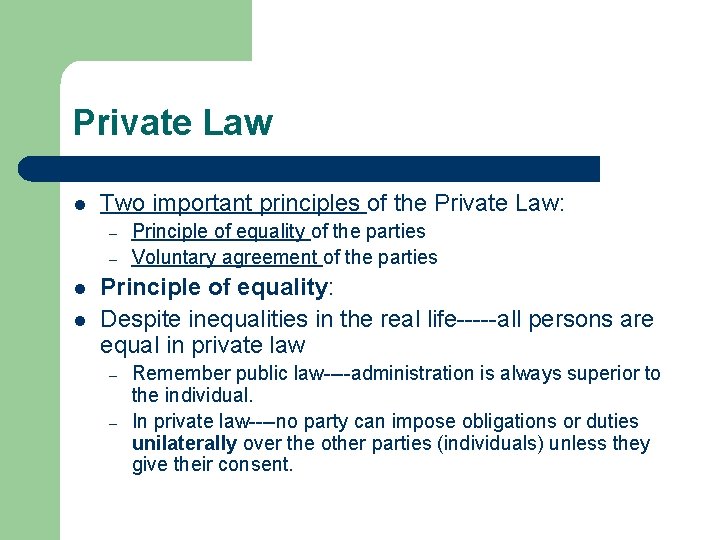 Private Law l Two important principles of the Private Law: – – l l