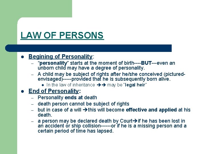 LAW OF PERSONS l Begining of Personality: – – “personality” starts at the moment