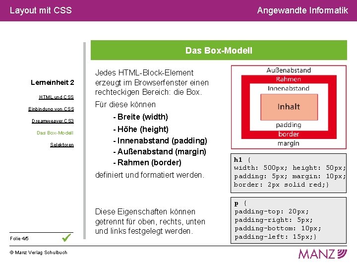 Layout mit CSS Angewandte Informatik Das Box-Modell Lerneinheit 2 HTML und CSS Einbindung von