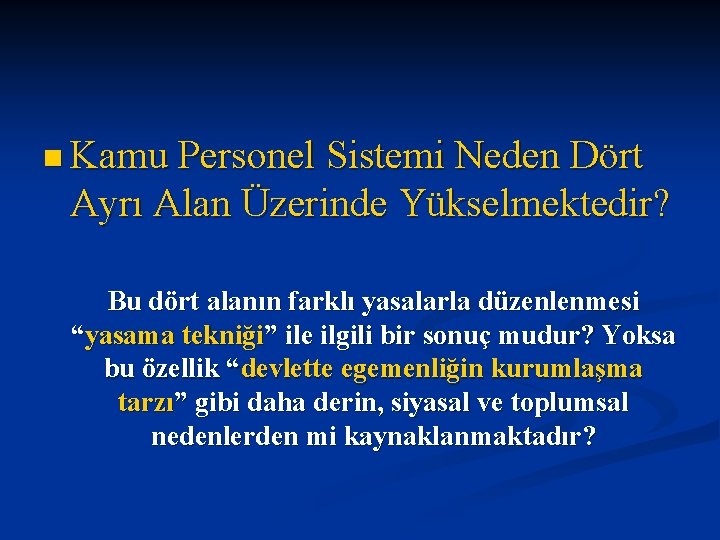 n Kamu Personel Sistemi Neden Dört Ayrı Alan Üzerinde Yükselmektedir? Bu dört alanın farklı