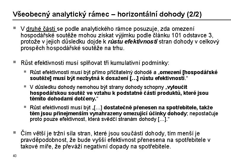 Všeobecný analytický rámec – horizontální dohody (2/2) § V druhé části se podle analytického