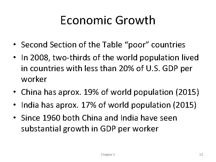 Economic Growth • Second Section of the Table “poor” countries • In 2008, two-thirds