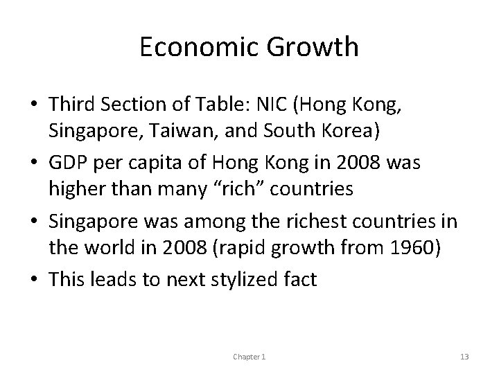 Economic Growth • Third Section of Table: NIC (Hong Kong, Singapore, Taiwan, and South