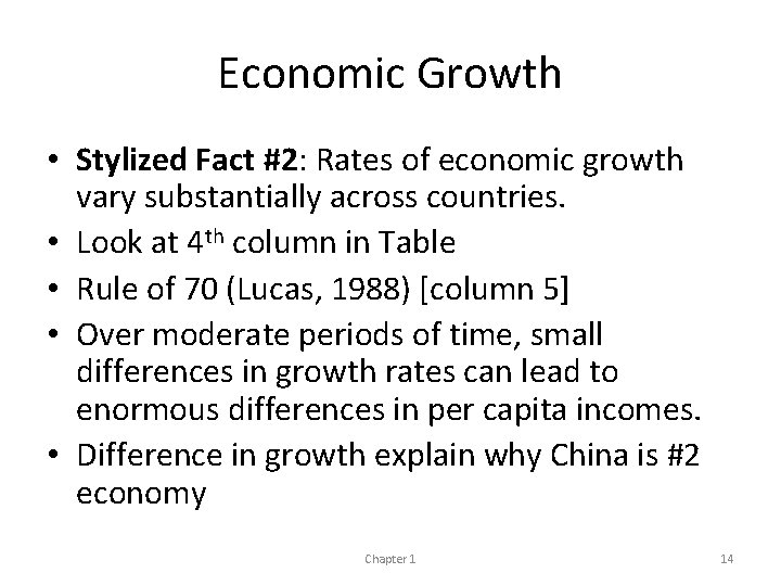 Economic Growth • Stylized Fact #2: Rates of economic growth vary substantially across countries.