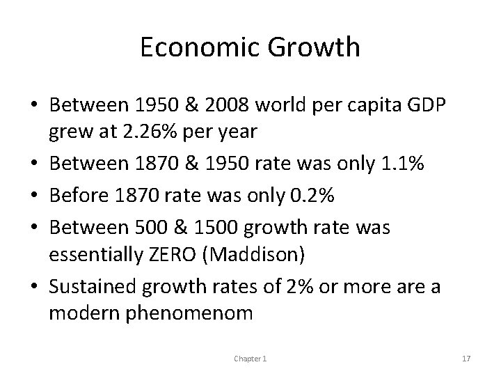 Economic Growth • Between 1950 & 2008 world per capita GDP grew at 2.